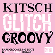 Kitsch Glitch Groovy | ALIFE-013 | Alt-Life Music